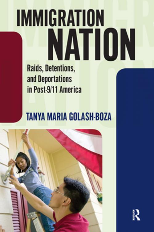 Cover of the book Immigration Nation by Tanya Maria Golash-Boza, Taylor and Francis