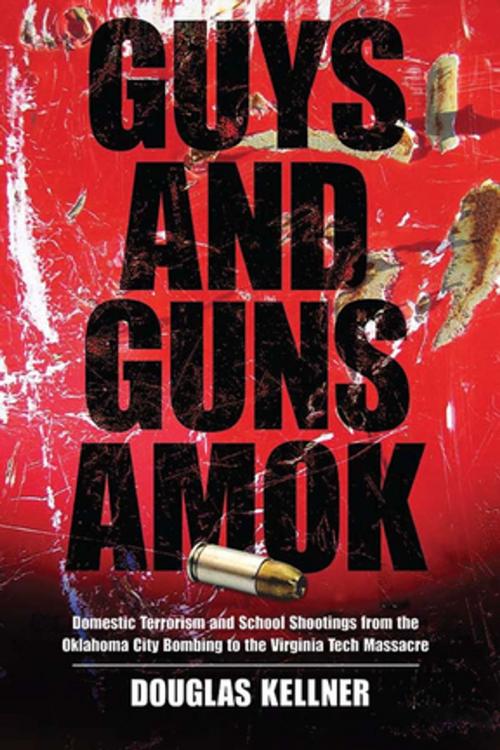 Cover of the book Guys and Guns Amok by Douglas Kellner, Taylor and Francis