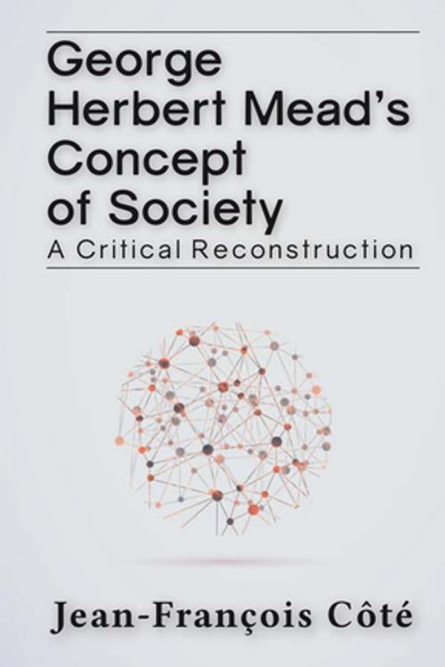 Cover of the book George Herbert Mead's Concept of Society by Jean-François Côté, Taylor and Francis