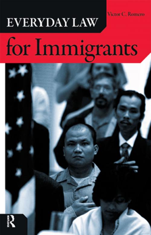 Cover of the book Everyday Law for Immigrants by Victor C. Romero, Taylor and Francis