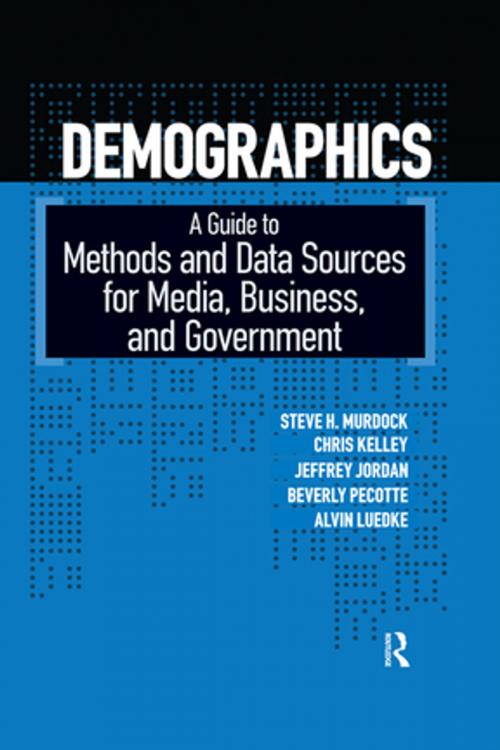 Cover of the book Demographics by Steven H. Murdock, Chris Kelley, Jeffrey L. Jordan, Beverly Pecotte, Alvin Luedke, Taylor and Francis