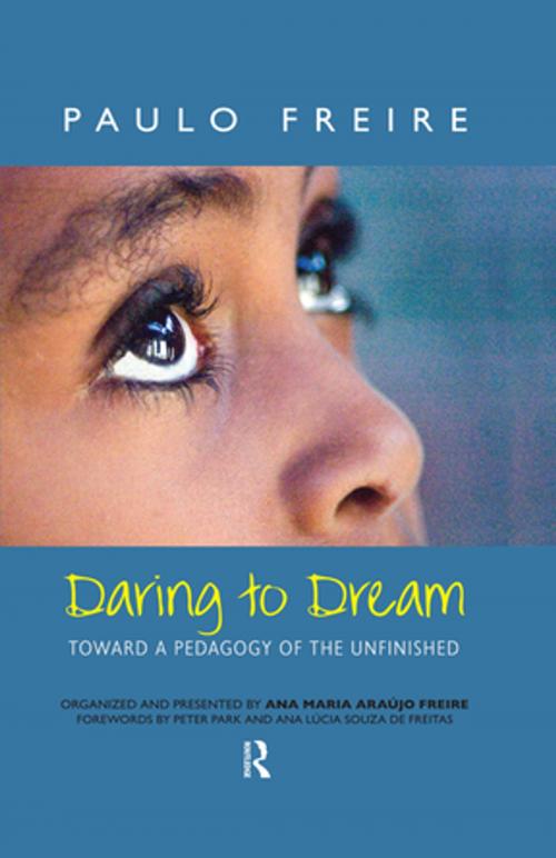 Cover of the book Daring to Dream by Paulo Freire, Donaldo Macedo, Ana Maria Araujo Freire, Taylor and Francis