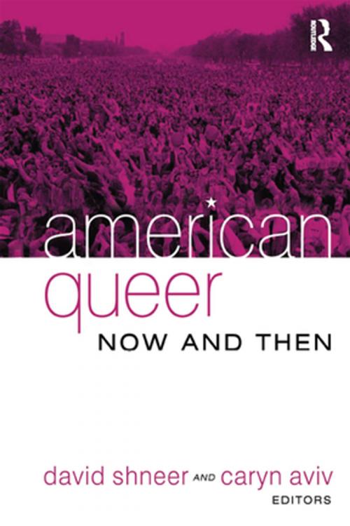 Cover of the book American Queer, Now and Then by David Shneer, Caryn Aviv, Taylor and Francis