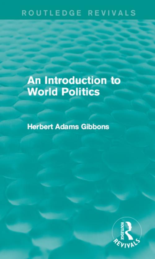 Cover of the book An Introduction to World Politics by Herbert Adams Gibbons, Taylor and Francis