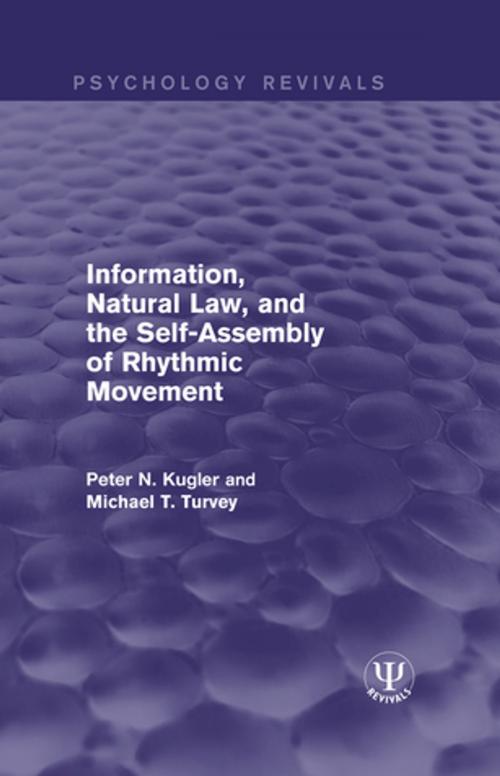 Cover of the book Information, Natural Law, and the Self-Assembly of Rhythmic Movement by Peter N. Kugler, Michael T. Turvey, Taylor and Francis