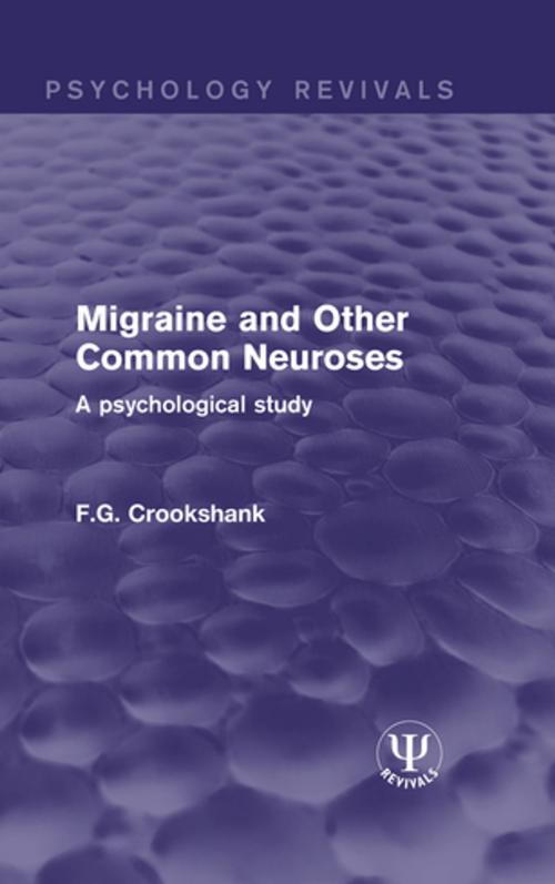 Cover of the book Migraine and Other Common Neuroses by F.G. Crookshank, Taylor and Francis
