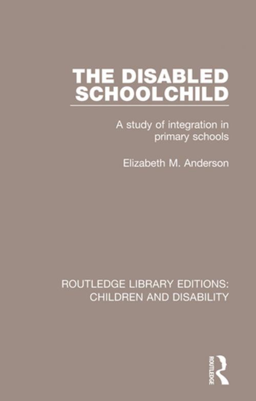 Cover of the book The Disabled Schoolchild by Anderson Elizabeth M., Taylor and Francis