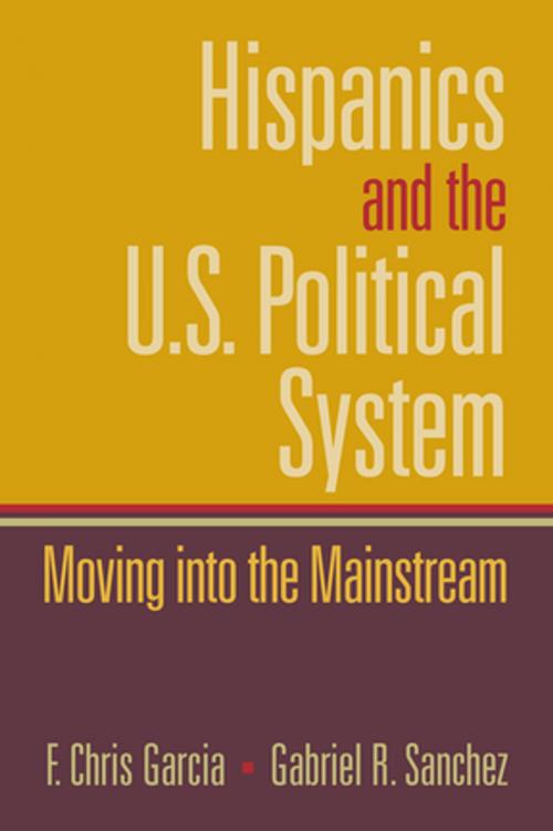 Cover of the book Hispanics and the U.S. Political System by Chris Garcia, Gabriel Sanchez, Taylor and Francis