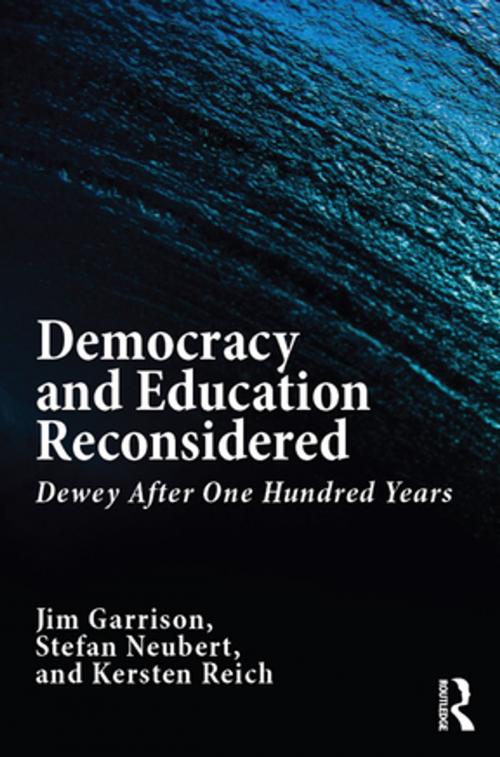 Cover of the book Democracy and Education Reconsidered by Jim Garrison, Stefan Neubert, Kersten Reich, Taylor and Francis