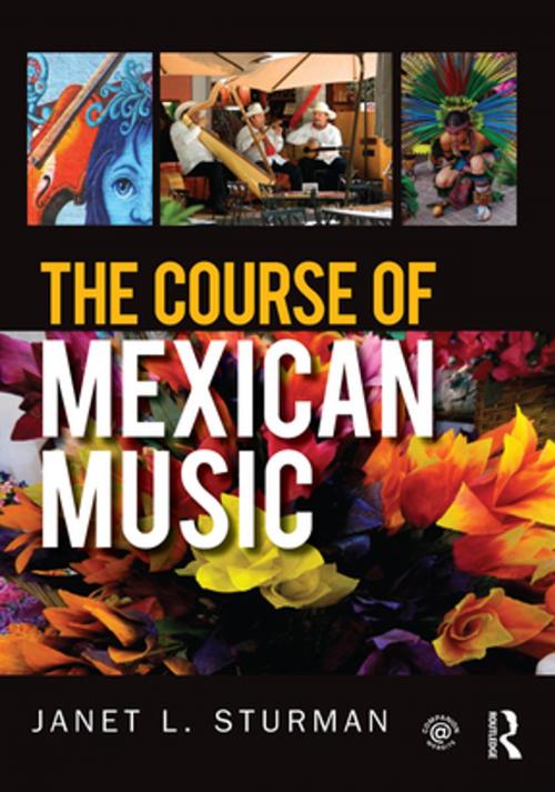 Cover of the book The Course of Mexican Music by Janet Sturman, Taylor and Francis