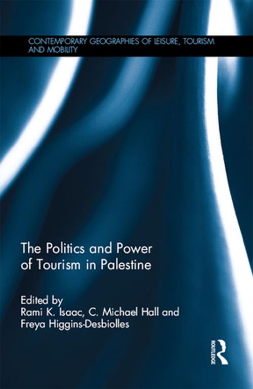 Cover of the book The Politics and Power of Tourism in Palestine by , Taylor and Francis