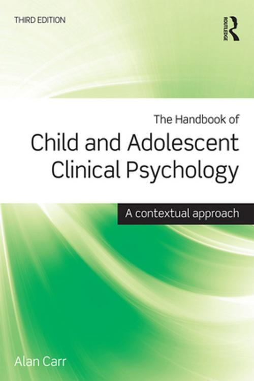 Cover of the book The Handbook of Child and Adolescent Clinical Psychology by Alan Carr, Taylor and Francis