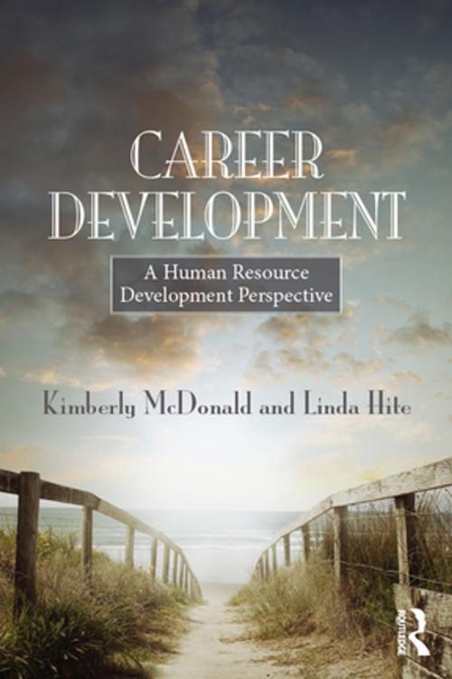 Cover of the book Career Development by Kimberly McDonald, Linda Hite, Taylor and Francis
