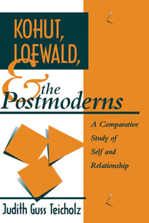 Cover of the book Kohut, Loewald and the Postmoderns by Judith G. Teicholz, Taylor and Francis