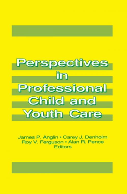 Cover of the book Perspectives in Professional Child and Youth Care by James P Anglin, Jerome Beker, Taylor and Francis