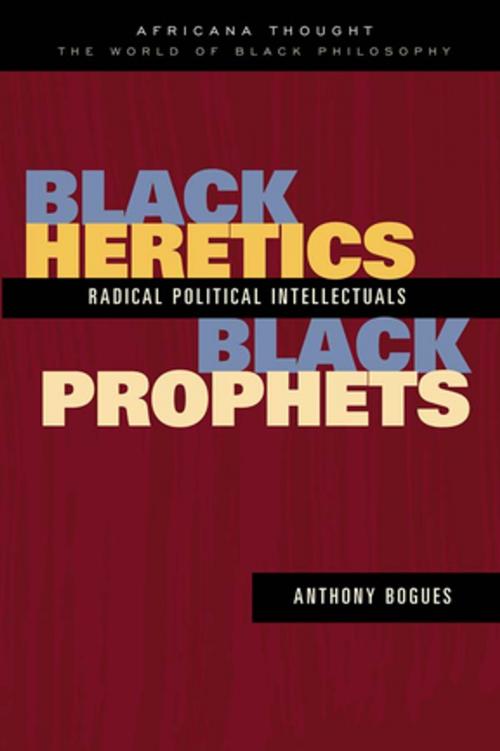 Cover of the book Black Heretics, Black Prophets by Anthony Bogues, Taylor and Francis