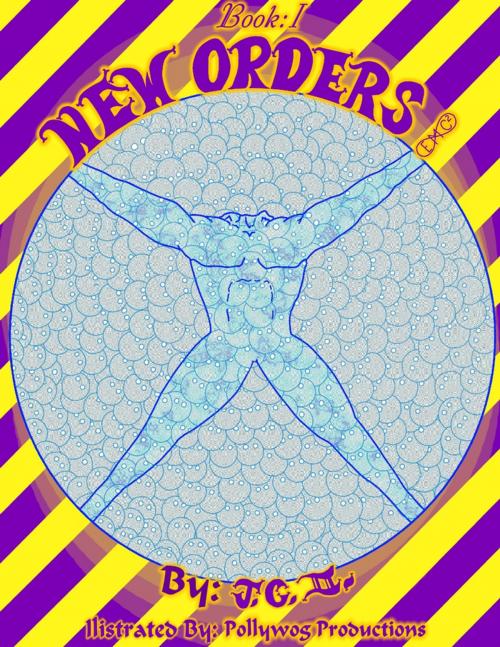 Cover of the book New Orders: Book I by J. C. II, Pollywog Productions, Lulu.com