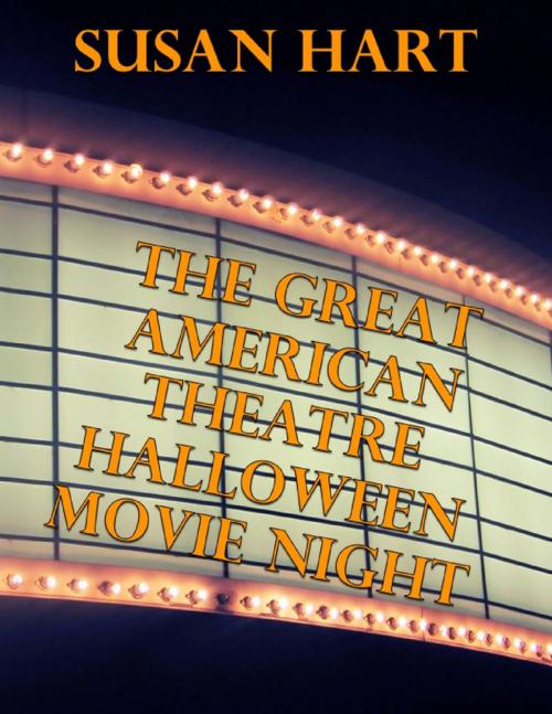 Cover of the book The Great American Theatre Halloween Movie Night by Susan Hart, Lulu.com