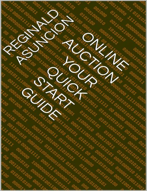Cover of the book Online Auctions: Your Quick Start Guide by Reginald Asuncion, Lulu.com
