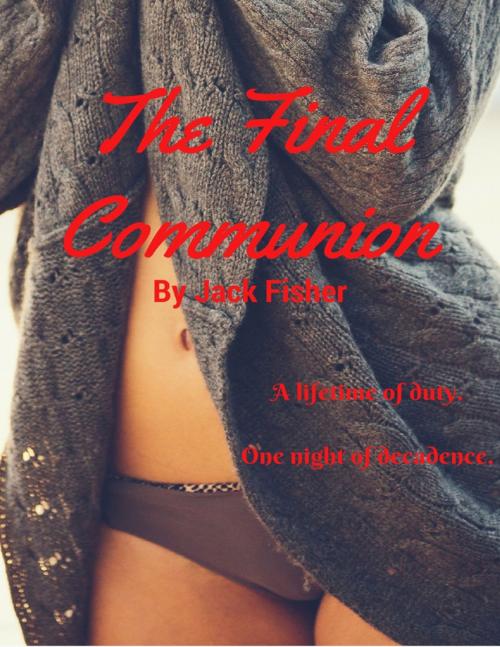 Cover of the book The Final Communion by Jack Fisher, Lulu.com