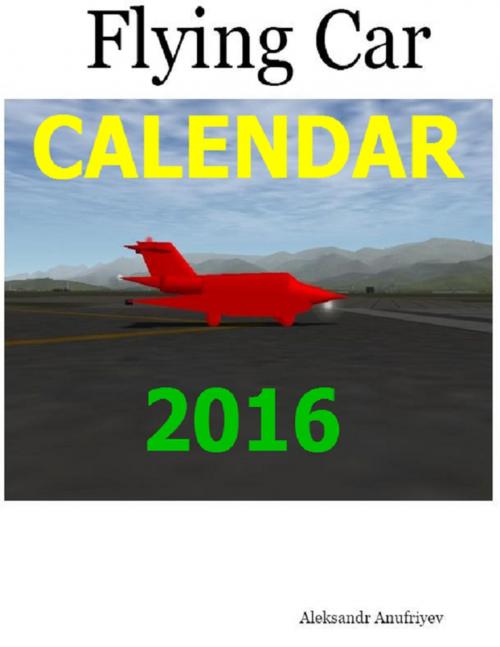 Cover of the book Flying Car Calendar 2016 by Aleksandr Anufriyev, Lulu.com