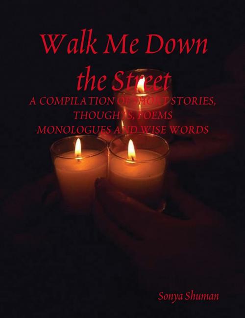 Cover of the book Walk Me Down the Street by Sonya Shuman, Lulu.com