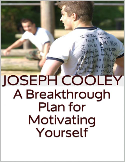 Cover of the book A Breakthrough Plan for Motivating Yourself by Joseph Cooley, Lulu.com