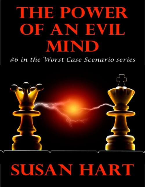 Cover of the book The Power of an Evil Mind: #6 In the Worst Case Scenario Series by Susan Hart, Lulu.com