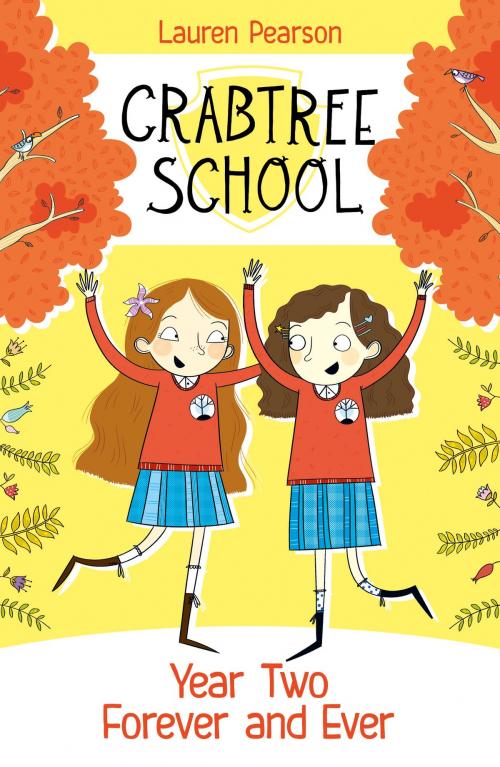 Cover of the book Crabtree School 1: Year Two Forever and Ever by Lauren Pearson, Scholastic UK