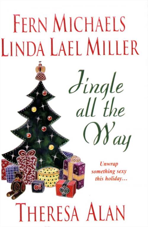 Cover of the book Jingle All The Way by Fern Michaels, Linda Lael Miller, Theresa Alan, Jane Blackwood, Zebra Books