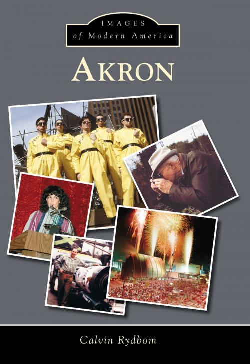 Cover of the book Akron by Calvin Rydbom, Arcadia Publishing Inc.