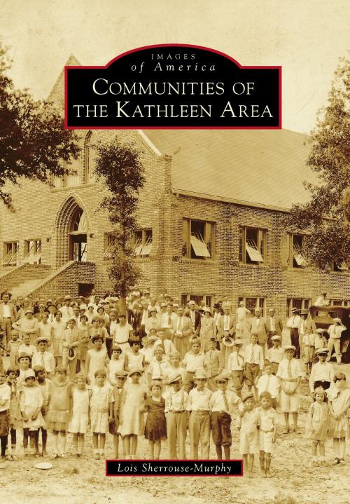 Cover of the book Communities of the Kathleen Area by Lois Sherrouse-Murphy, Arcadia Publishing Inc.