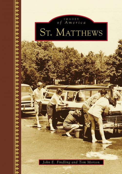Cover of the book St. Matthews by John E. Findling, Tom Morton, Arcadia Publishing Inc.