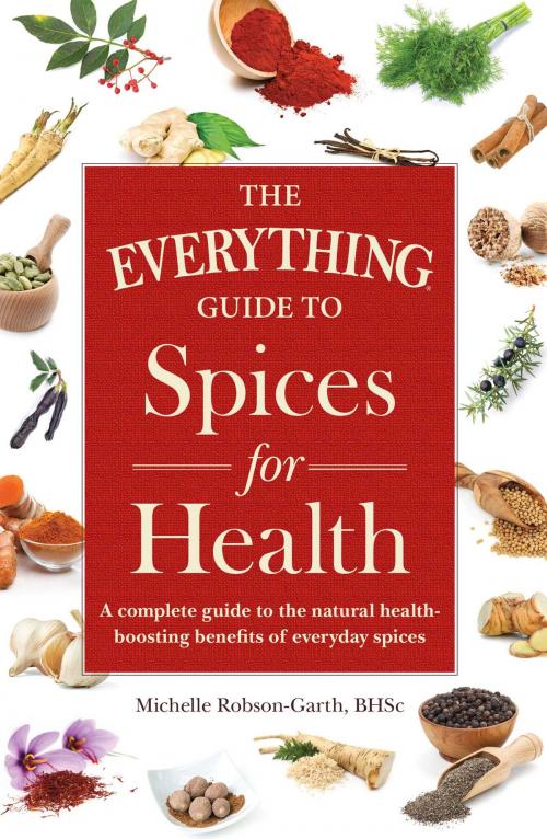 Cover of the book The Everything Guide to Spices for Health by Michelle Robson-Garth, Adams Media