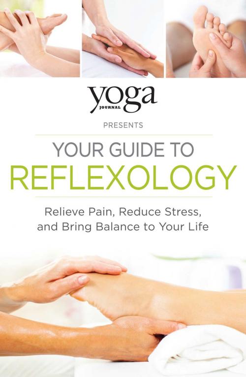 Cover of the book Yoga Journal Presents Your Guide to Reflexology by Journal Yoga, Adams Media