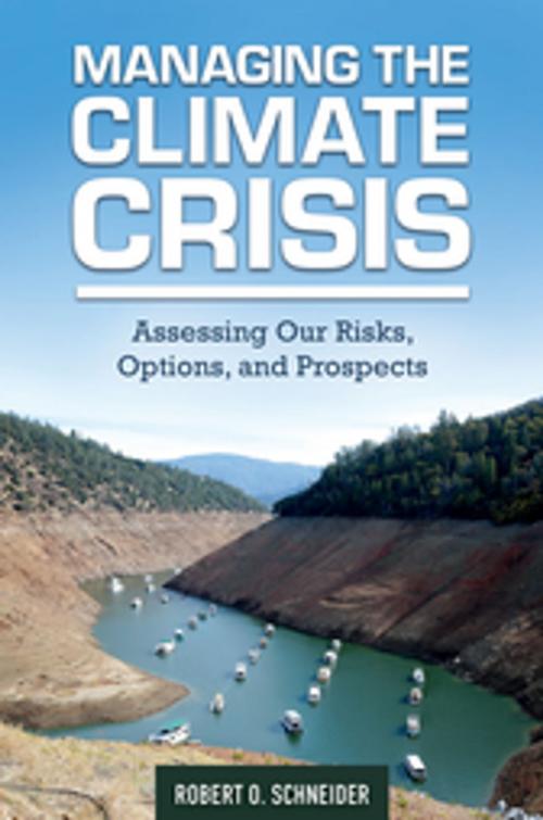 Cover of the book Managing the Climate Crisis: Assessing Our Risks, Options, and Prospects by Robert O. Schneider, ABC-CLIO
