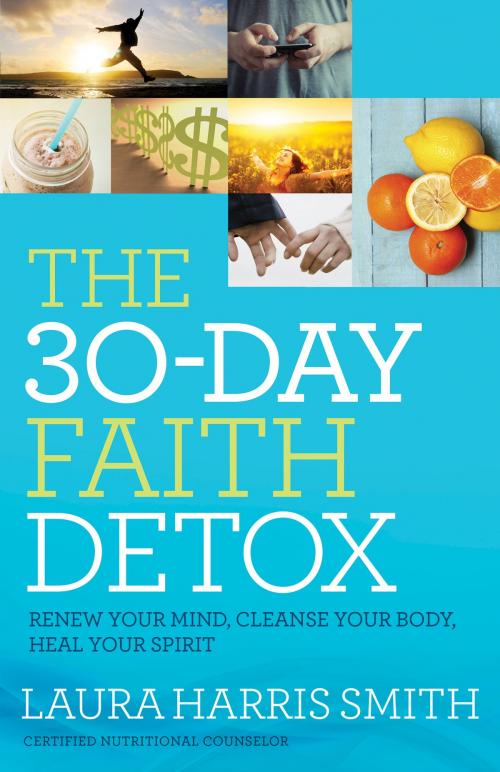 Cover of the book The 30-Day Faith Detox by Laura Harris Smith, Baker Publishing Group