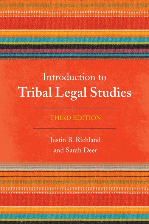 Cover of the book Introduction to Tribal Legal Studies by Justin B. Richland, Sarah Deer, Rowman & Littlefield Publishers