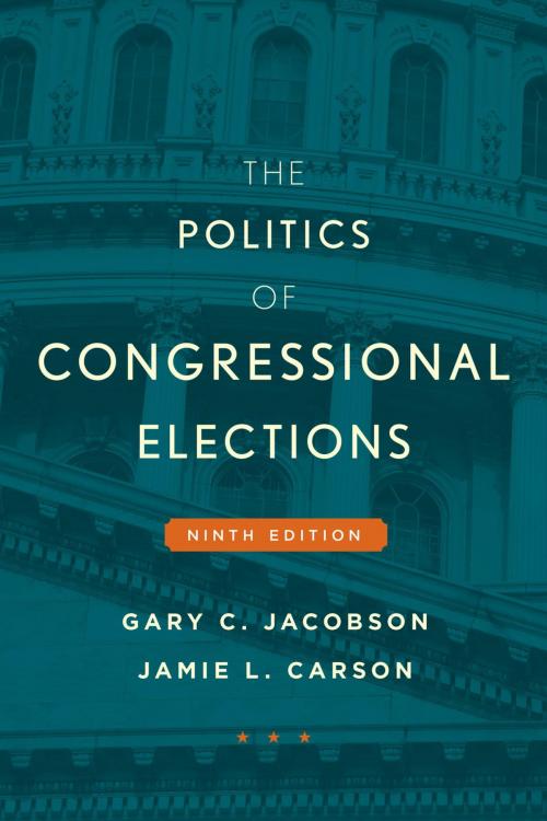 Cover of the book The Politics of Congressional Elections by Gary C. Jacobson, Jamie L. Carson, Rowman & Littlefield Publishers