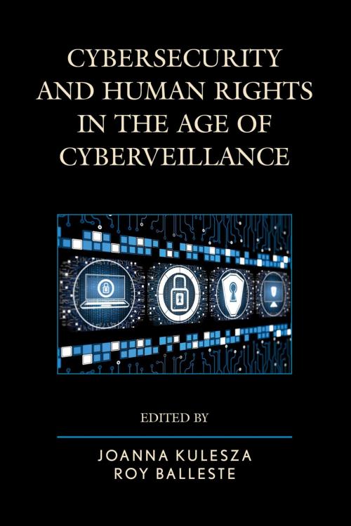 Cover of the book Cybersecurity and Human Rights in the Age of Cyberveillance by , Rowman & Littlefield Publishers