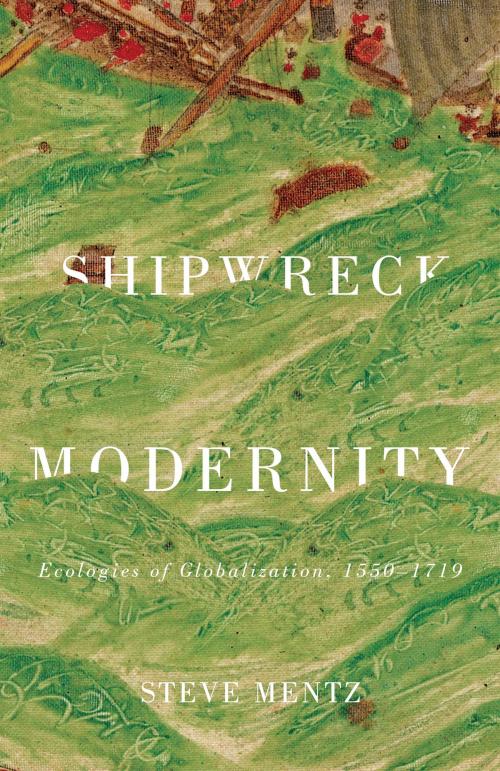 Cover of the book Shipwreck Modernity by Steve Mentz, University of Minnesota Press