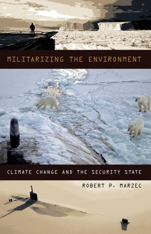 Cover of the book Militarizing the Environment by Robert P. Marzec, University of Minnesota Press