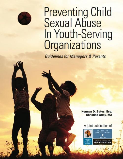 Cover of the book Preventing Child Sexual Abuse In Youth-Serving Organizations by Norman D. Bates, Esq., Christine MA Army, eBookIt.com