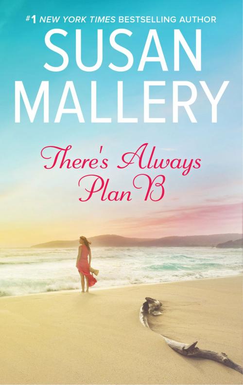 Cover of the book There's Always Plan B by Susan Mallery, HQN Books