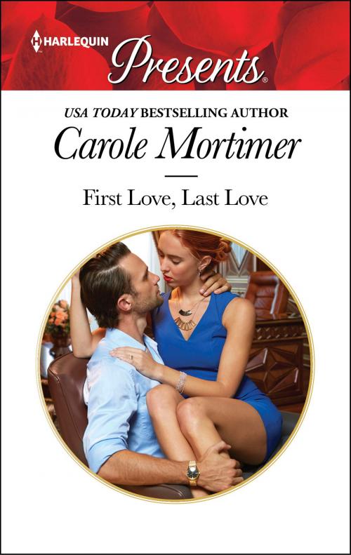 Cover of the book FIRST LOVE, LAST LOVE by Carole Mortimer, Harlequin