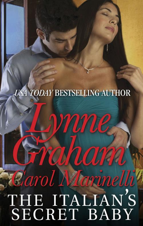 Cover of the book The Italian's Secret Baby by Lynne Graham, Carol Marinelli, Harlequin