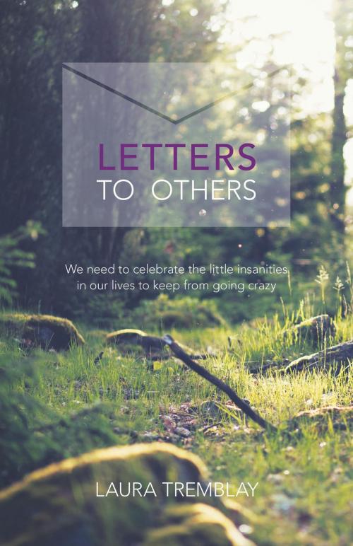 Cover of the book Letters to Others by Laura Tremblay, FriesenPress
