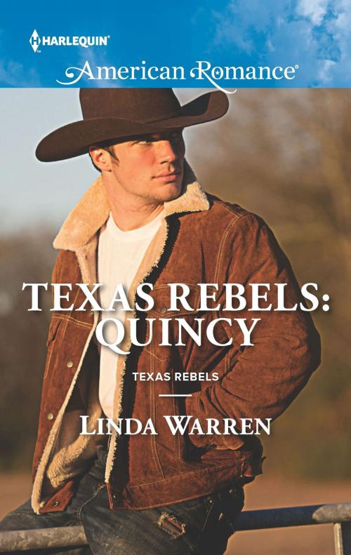 Cover of the book Texas Rebels: Quincy by Linda Warren, Harlequin