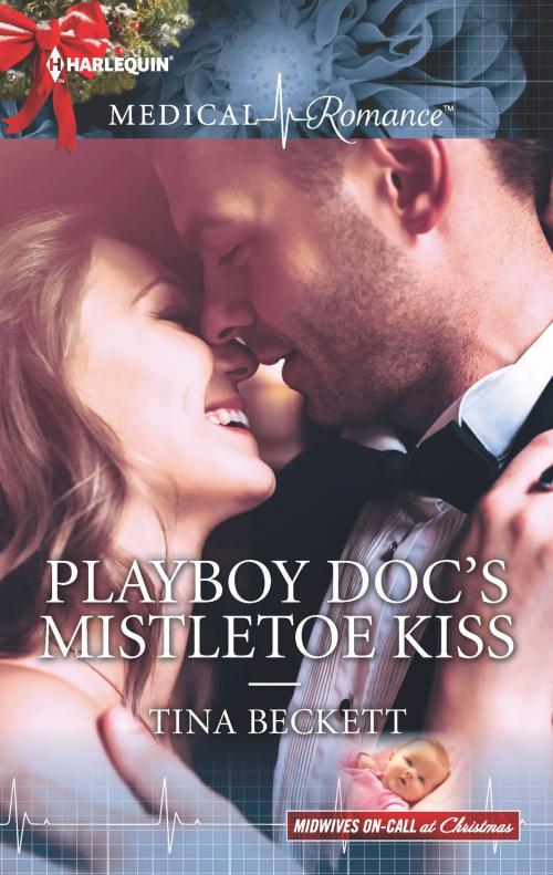 Cover of the book Playboy Doc's Mistletoe Kiss by Tina Beckett, Harlequin
