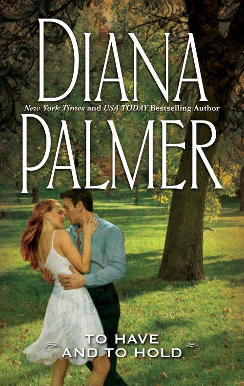 Cover of the book To Have and to Hold by Diana Palmer, Harlequin
